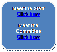 Rounded Rectangle: Meet the Staff
Click here

Meet the Committee
Click here

